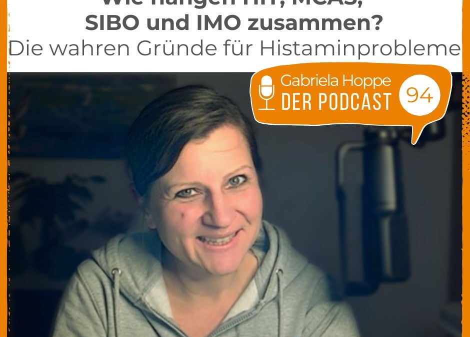 HIT, MCAS, SIBO & IMO – wie hängen sie zusammen? | #94