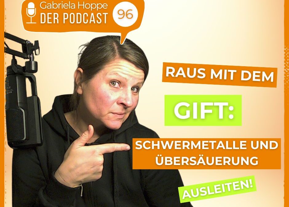 Raus mit dem Gift: Schwermetalle und Übersäuerung ausleiten! | #96